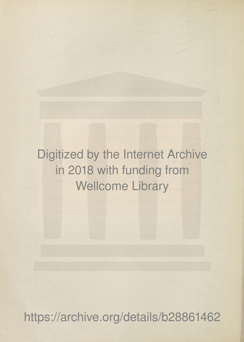 Digitized by the Internet Archive in 2018 with funding from Wellcome Library