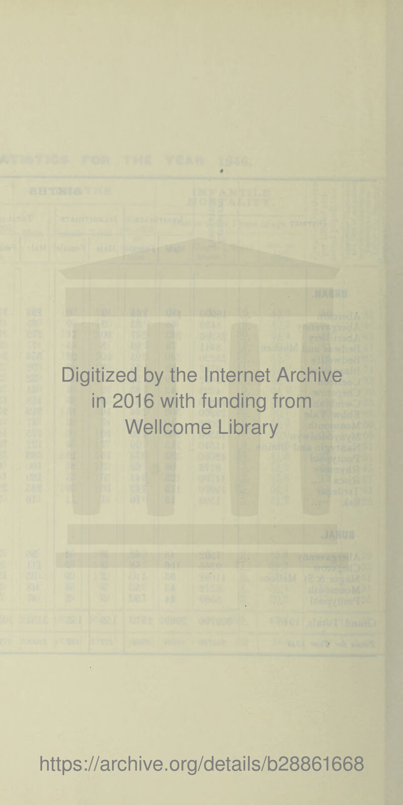 Digitized by the Internet Archive in 2016 with funding from Wellcome Library https://archive.org/details/b28861668