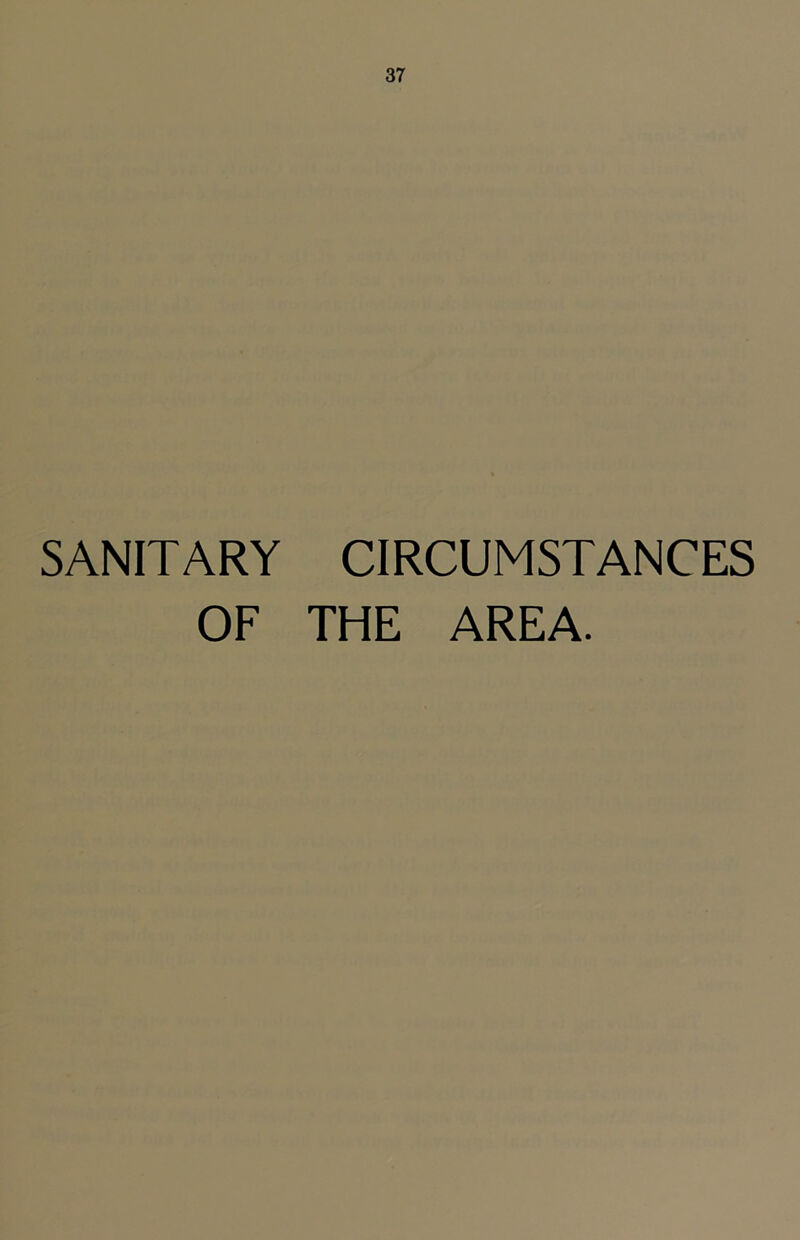 SANITARY CIRCUMSTANCES OF THE AREA.
