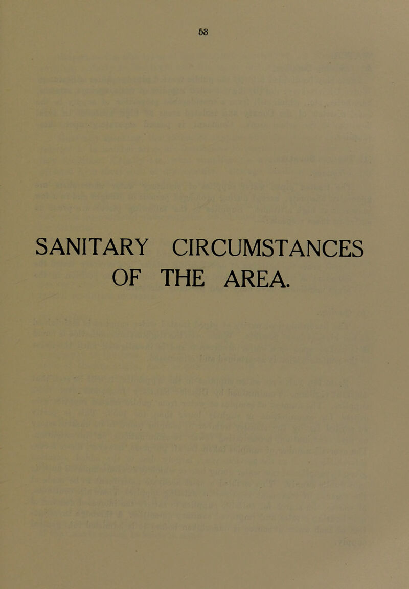 SANITARY CIRCUMSTANCES OF THE AREA.