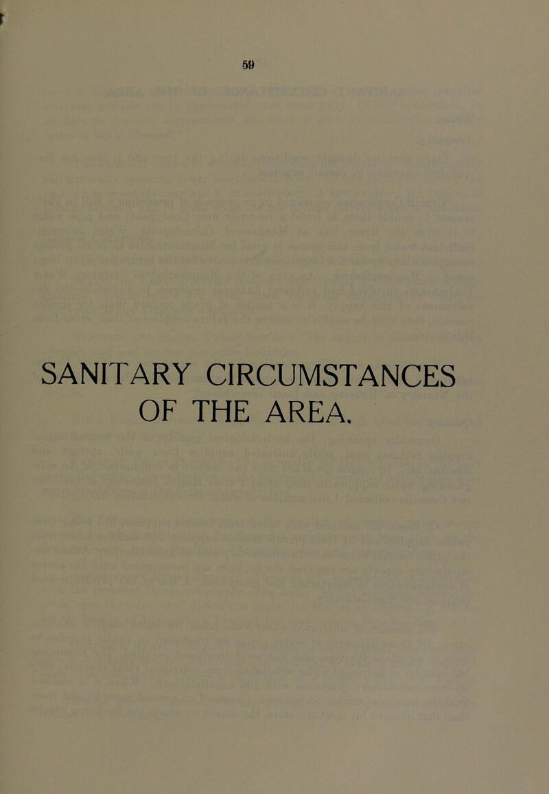 SANITARY CIRCUMSTANCES OF THE AREA.