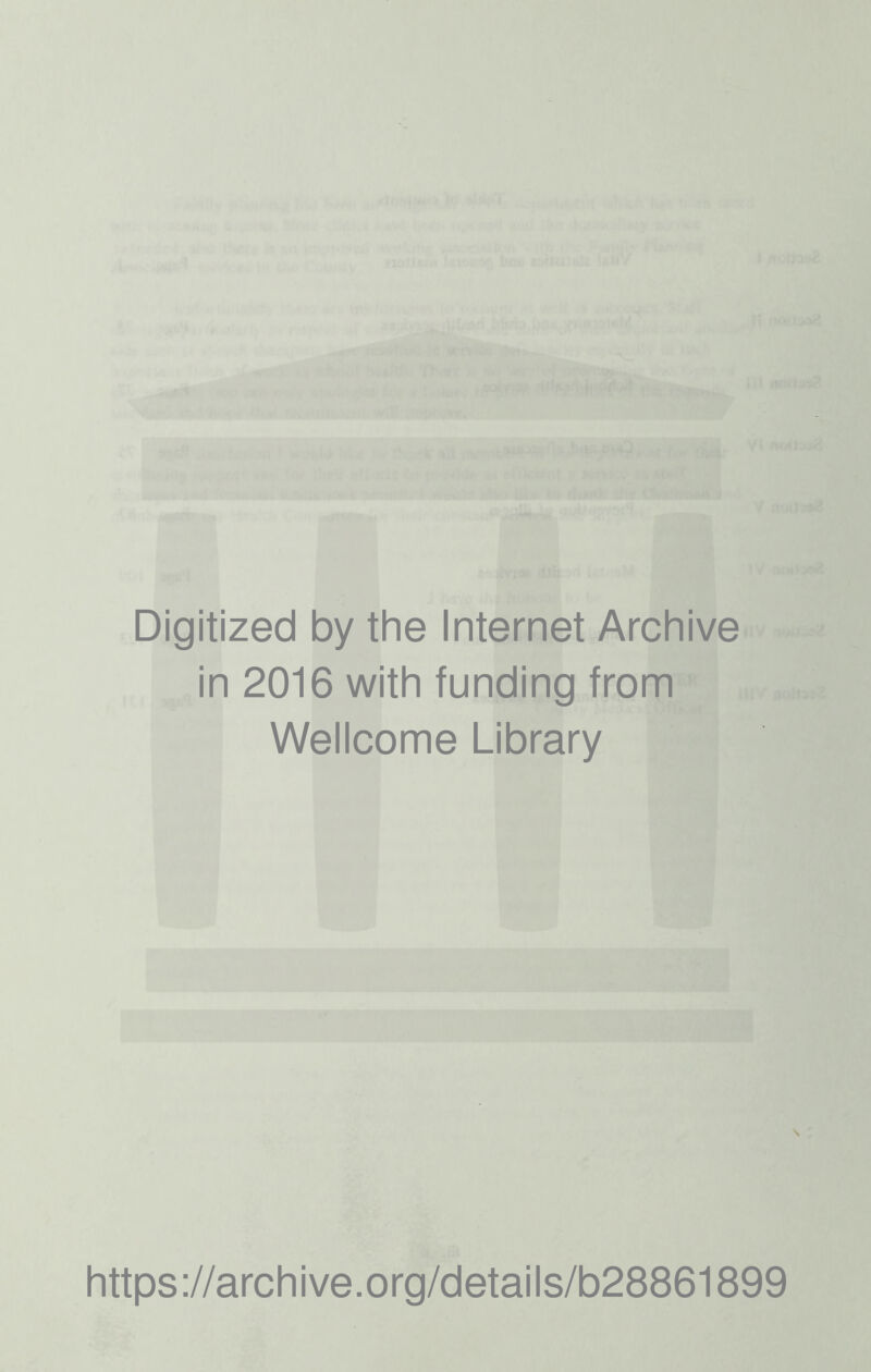 Digitized by the Internet Archive in 2016 with funding from Wellcome Library https://archive.org/details/b28861899