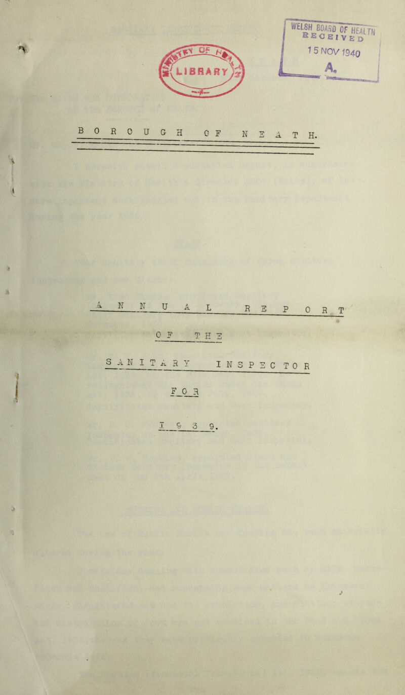 £ N N U A L R E P 0 R T OF THE I SAP I T A a Y IN3PEC TOR FOR I 9 3 9.