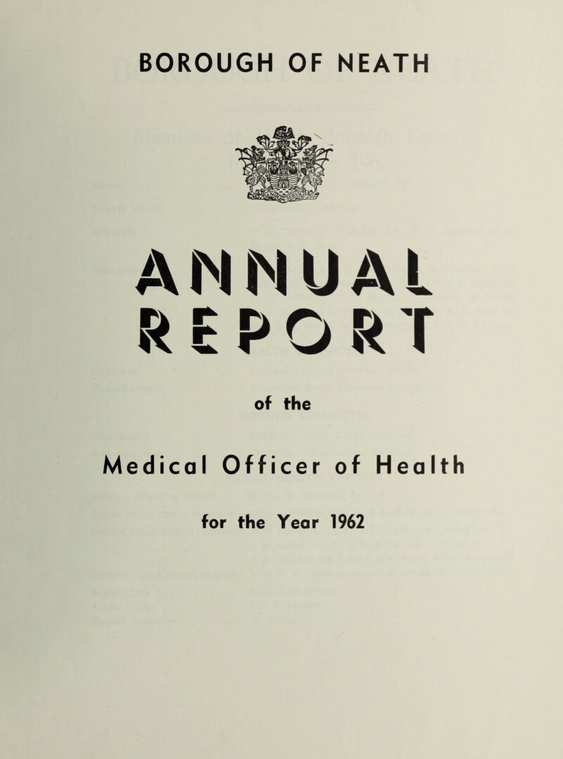 ANNUAL REPORT of the Medical Officer of Health for the Year 1962