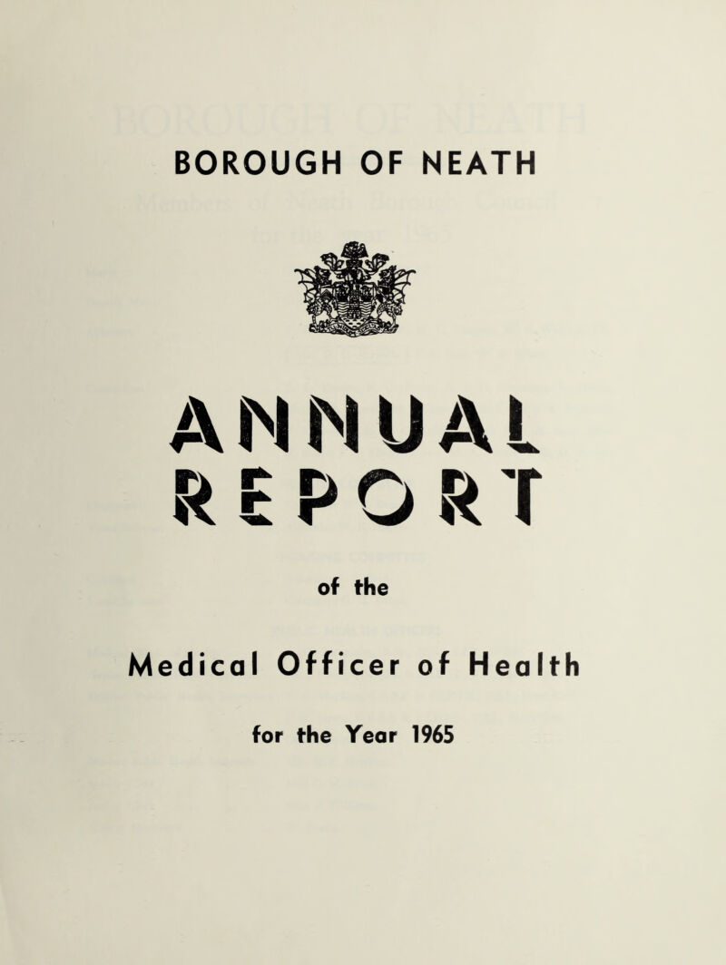 ANNUAL REPORT of the edical Officer of Health for the Year 1965