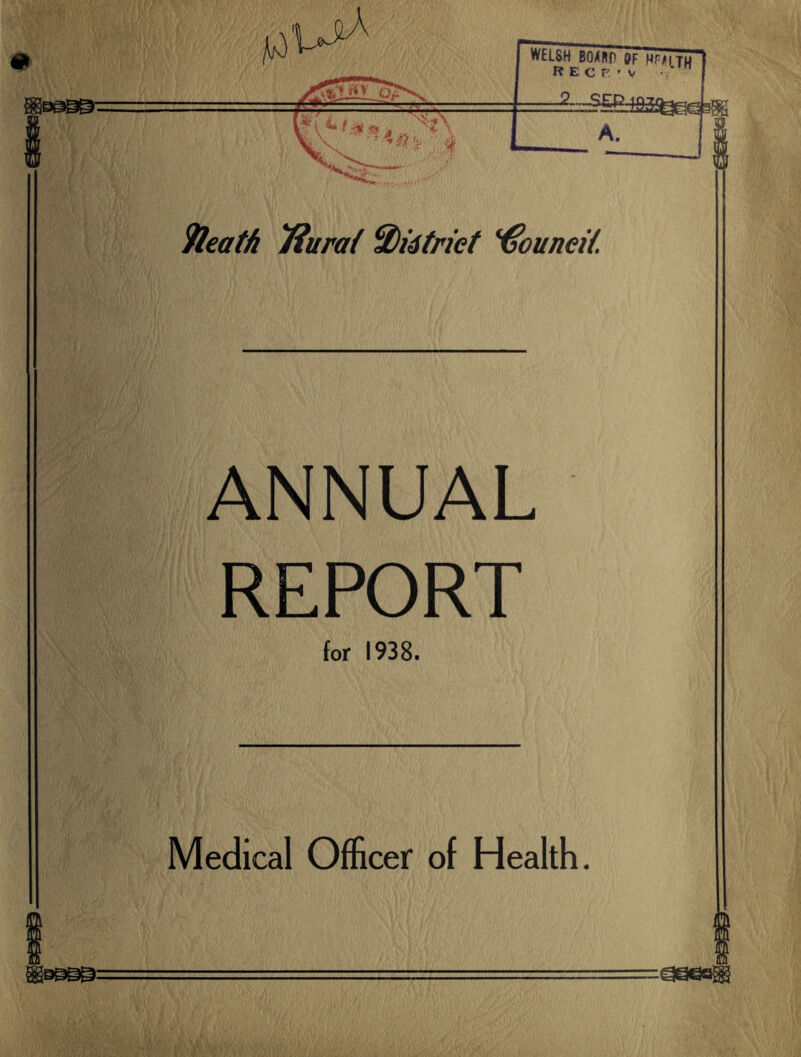 R E C f”V 9leath Tiurai ^ktriet '€ouneH. ANNUAL REPORT for 1938.