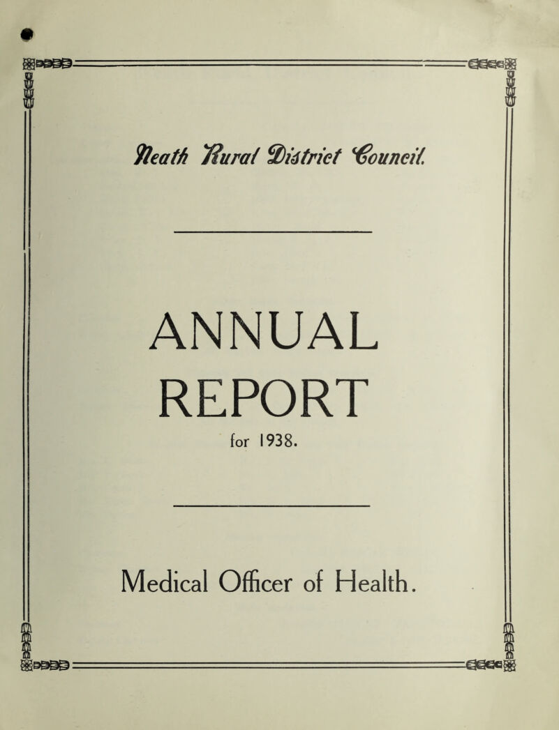 9leath Tiural ^ktriet *€ouneH. ANNUAL REPORT for 1938.