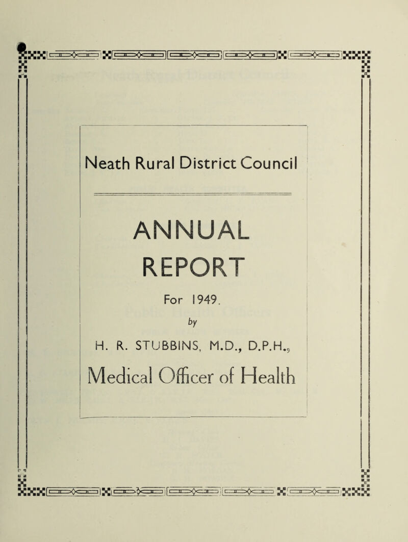 X r m ANNUAL REPORT For 1949. by H. R. STUBBINS, M.D., D.P.H., Medical Officer of Health KK