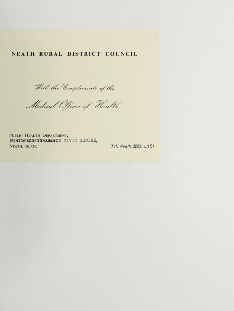 /(f. Public Health Department, PHMCMiP CIVIC CENTRE, Neath, glam. Tel. Neath mX 4151