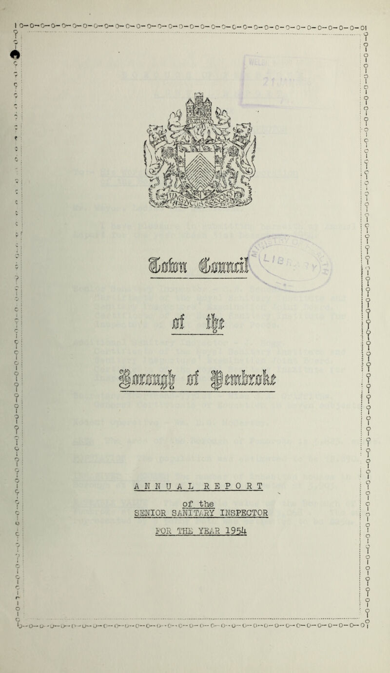 0—0—0- 0— 0— 0-0—0— 0— 0— 0- 0— 0— 0—0 — 0— 0— 0—0—0— 0— 0-0-0— 0— 0— 0— 0— 0— 0— 0— 01 , o ; I : o I : O I : o i I : o : I o Q I 0 1 0 1 o T ? ANNUAL REPORT of the SENIOR SANITARY INSPECTOR FOR THE YEAR 195U 0 1 • o : I ; O \ I ; O ; I : O • I : O : I ! O ; ! • o I 0 1 1 ? 0 1 0 1 0 1 o
