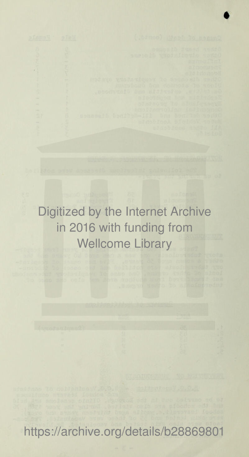 Digitized by the Internet Archive in 2016 with funding from Wellcome Library https://archive.org/details/b28869801