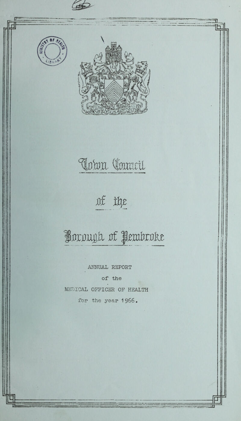 ANNUAL REPORT of the MEDICAL OFEICER OP HEALTH for the year 1 966.