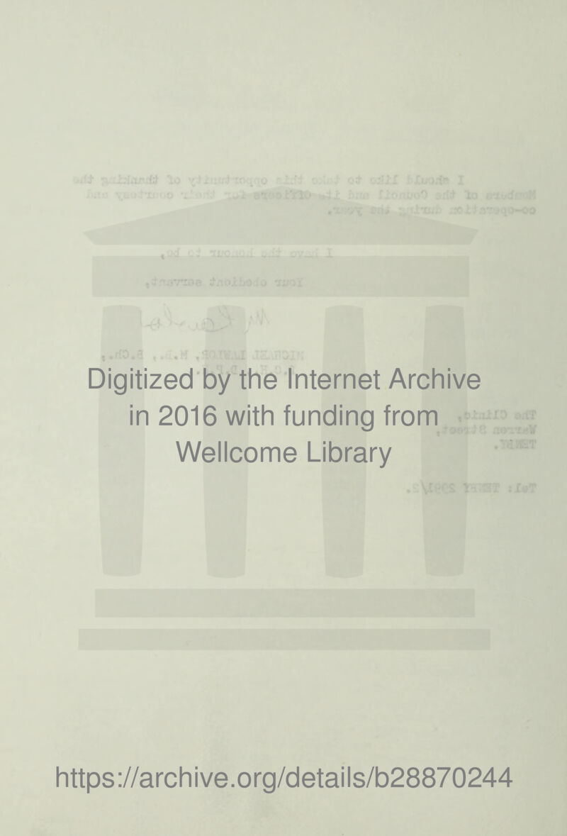 Digitized by the Internet Archive in 2016 with funding from Wellcome Library