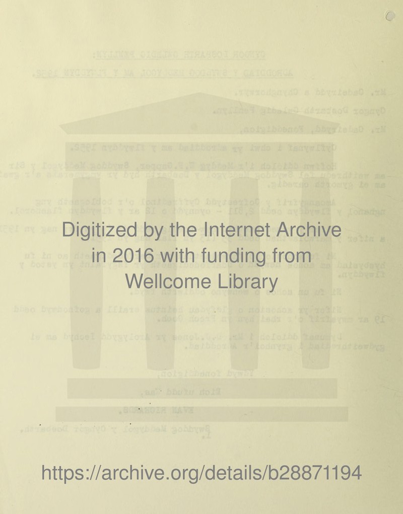 Digitized by the Internet Archive in 2016 with funding from Wellcome Library https://archive.org/details/b28871194