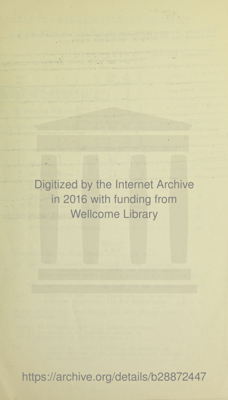 ; Wellcome Library https ://arch i ve. o rg/detai Is/b28872447