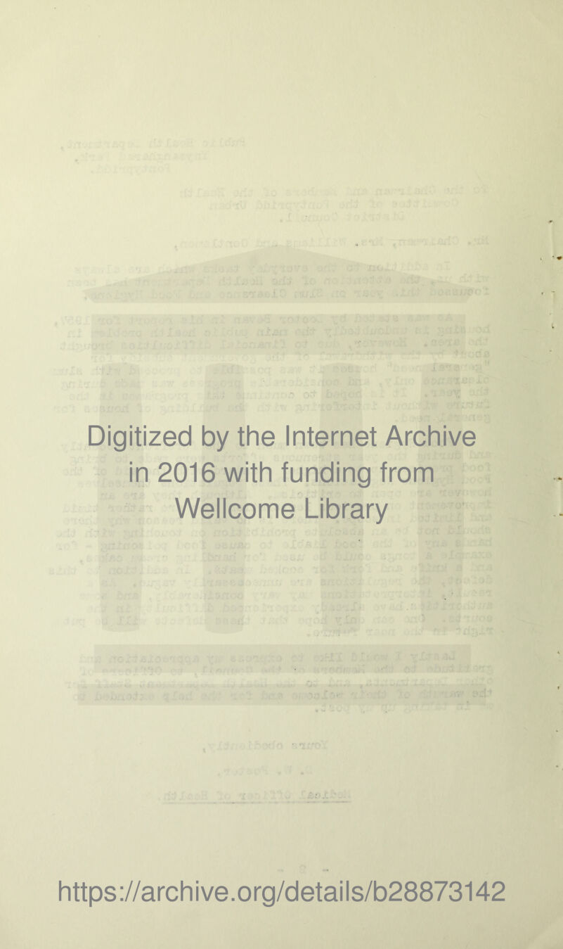 Digitized by the Internet Archive in 2016 with funding from Wellcome Library https://archive.org/details/b28873142
