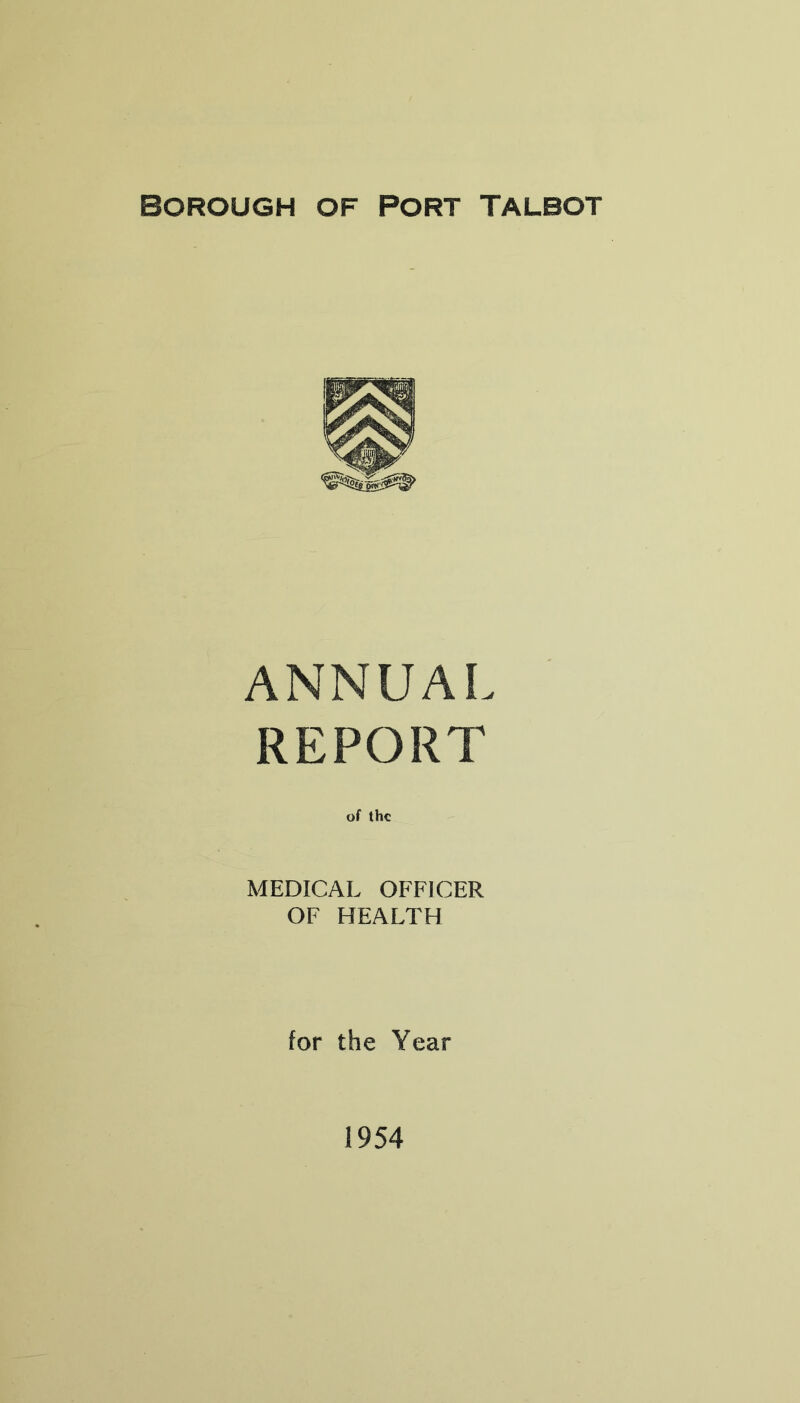 ANNUAL REPORT of the MEDICAL OFFICER OF HEALTH for the Year 1954