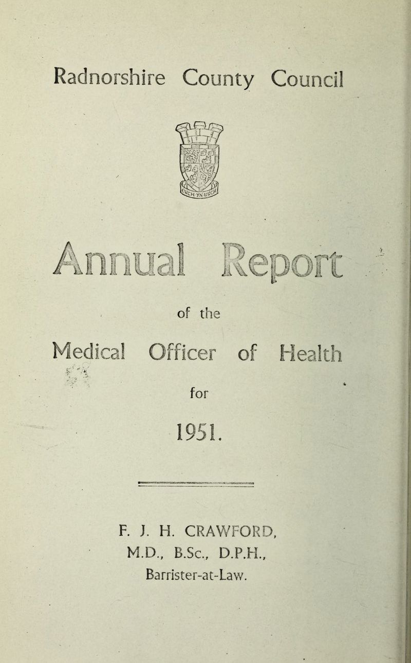 of the Medical Officer of Health F. J. H. CRAWFORD, M.D., B.Sc., D.P.H., Barrister-at-Law.