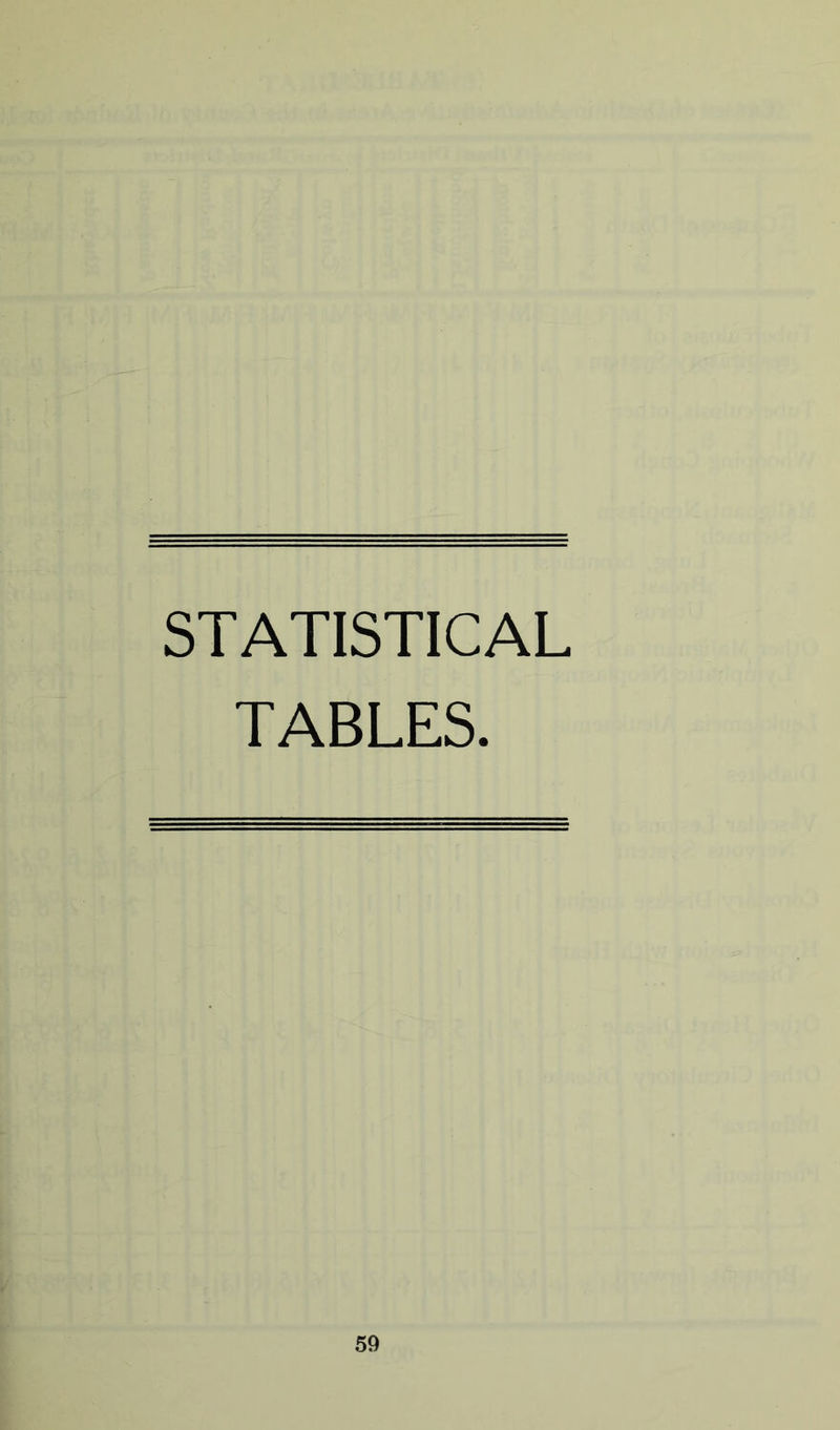 STATISTICAL TABLES.