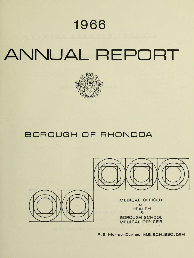 1966 ANNUAL REPORT BOROUGH OF RHONODA