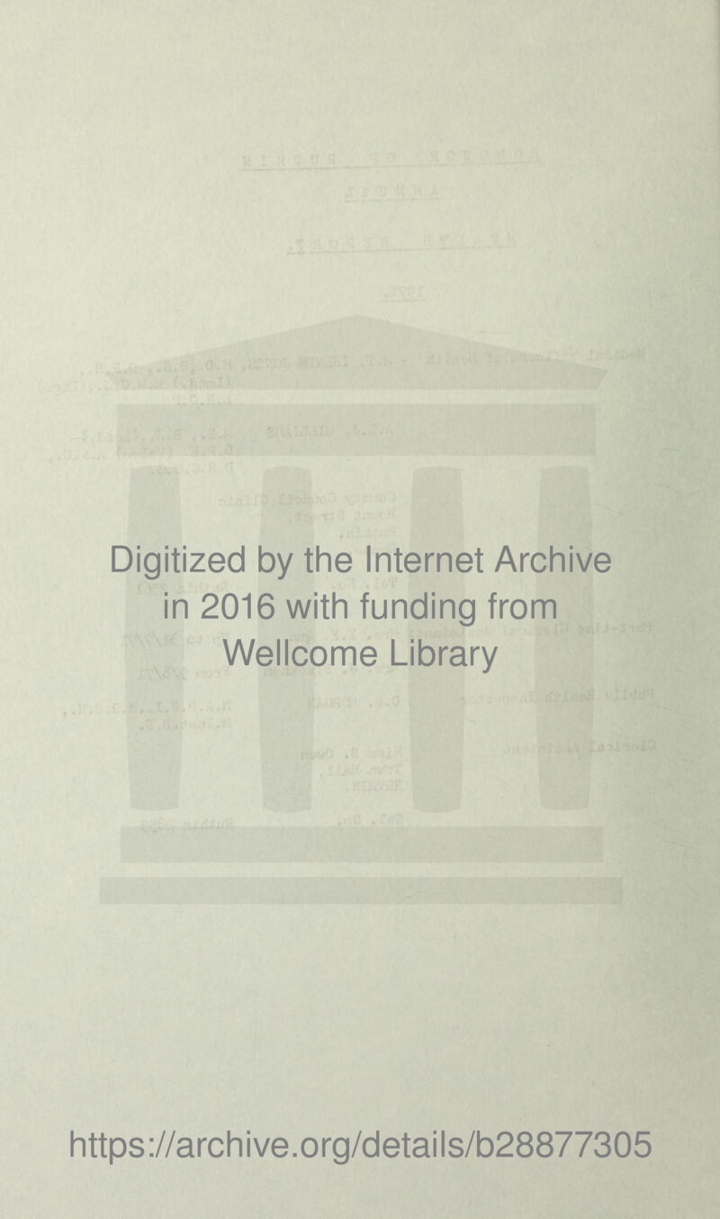 Digitized by the Internet Archive in 2016 with funding from Wellcome Library https://archive.org/details/b28877305