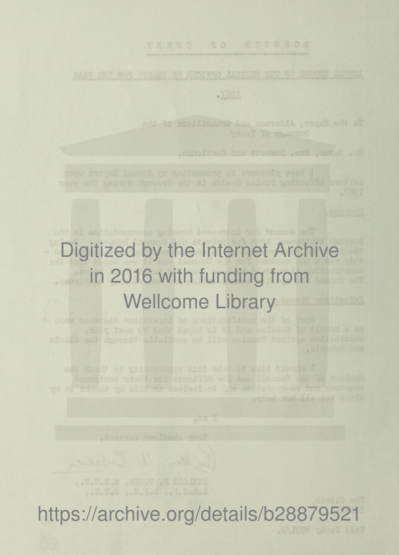 Digitized by the Internet Archive in 2016 with funding from Wellcome Library https://archive.org/details/b28879521