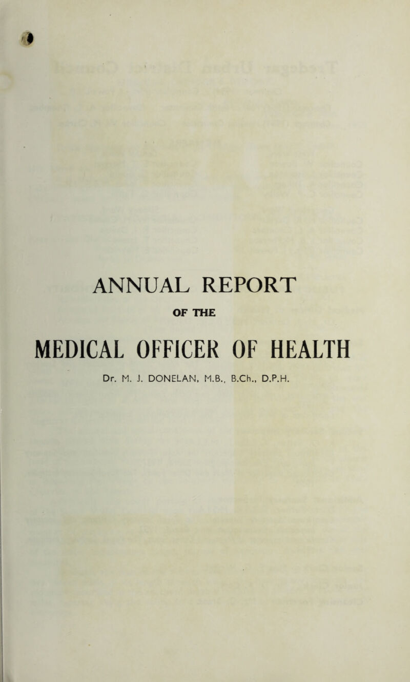 ANNUAL REPORT OF THE MEDICAL OFFICER OF HEALTH