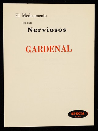 El medicamento de los nerviosos : Gardenal / Specia ; distribuidores: Laboratorios Life.