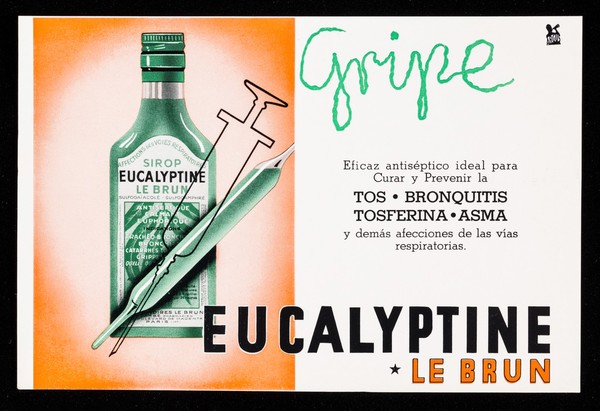 Gripe : eficaz antiséptico idea para curar y prevenir la tos, bronquitis, tosferina, asma y démas afecciones de la vías respiratorias : Eucalyptine Le Brun / agentes exclusivos para Cuba Brunschwig & Co.