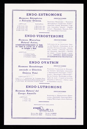 Endo hormonas : Endo-Estromone, hormona folicular ovarica natural, Endo-Virosterone, hormona masculina natural, Endo-Ovatrin, hormona gonadotropa y gland ovarica total, Endo-Lutromone, hormona natural del corpus luteum / Endo Products, Inc. ; representante exclusivo: Ethical Products, S.A.