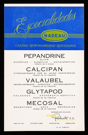 Especialidades Nadeau : calidad responsibilidad resultados : Pepandrine ... Calcipan ... Valaubel ... Glytapod ... Mecosal ...  / Ethical Products, S.A.