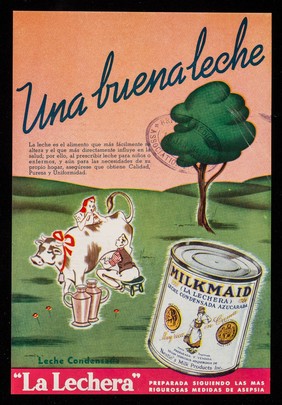 Una buena leche : leche condensada "La Lechera"  preparada siguendo las más rigurosas medidas de asepsia / Nestlé's Milk Products Inc.