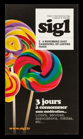 Sigl : Salon International Gay, Lesbien & Friendly : 2-4 novembre 2007, Carrousel du Louvre, Paris : 3 jours à consommer sans modération... loisirs, services, association, médias, etc...