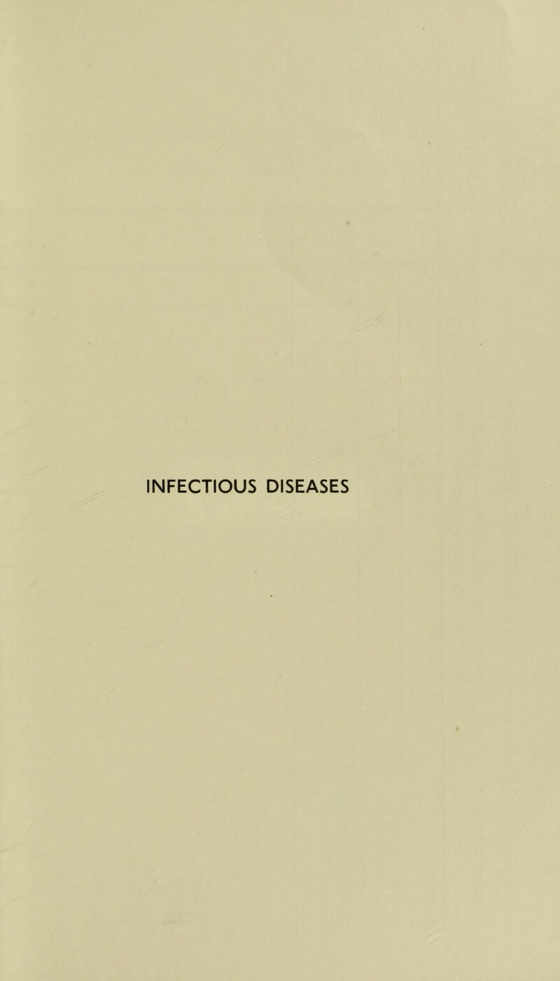 INFECTIOUS DISEASES