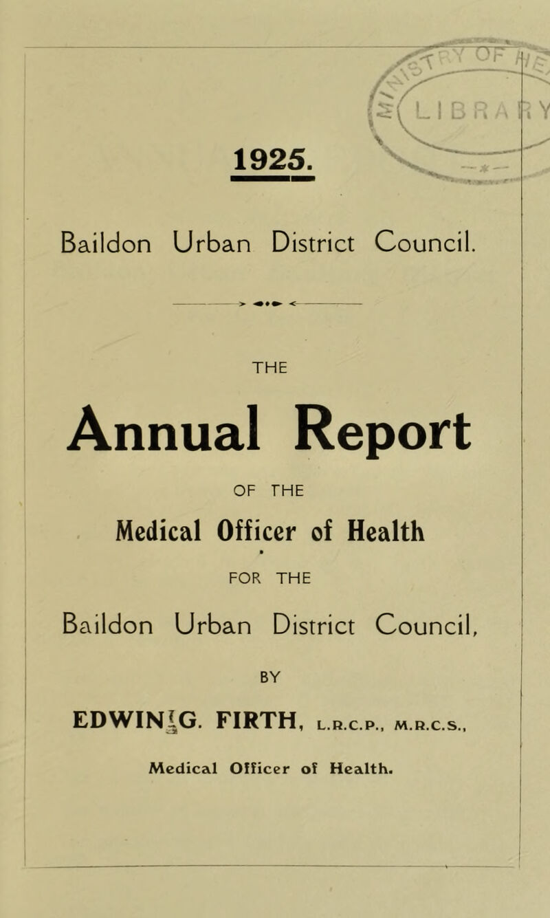 Baildon Urban District Council. THE Annual Report OF THE Medical Officer of Health FOR THE Baildon Urban District Council, BY EDWimC. FIRTH, u r c p , m r c s . Medical Officer of Health.