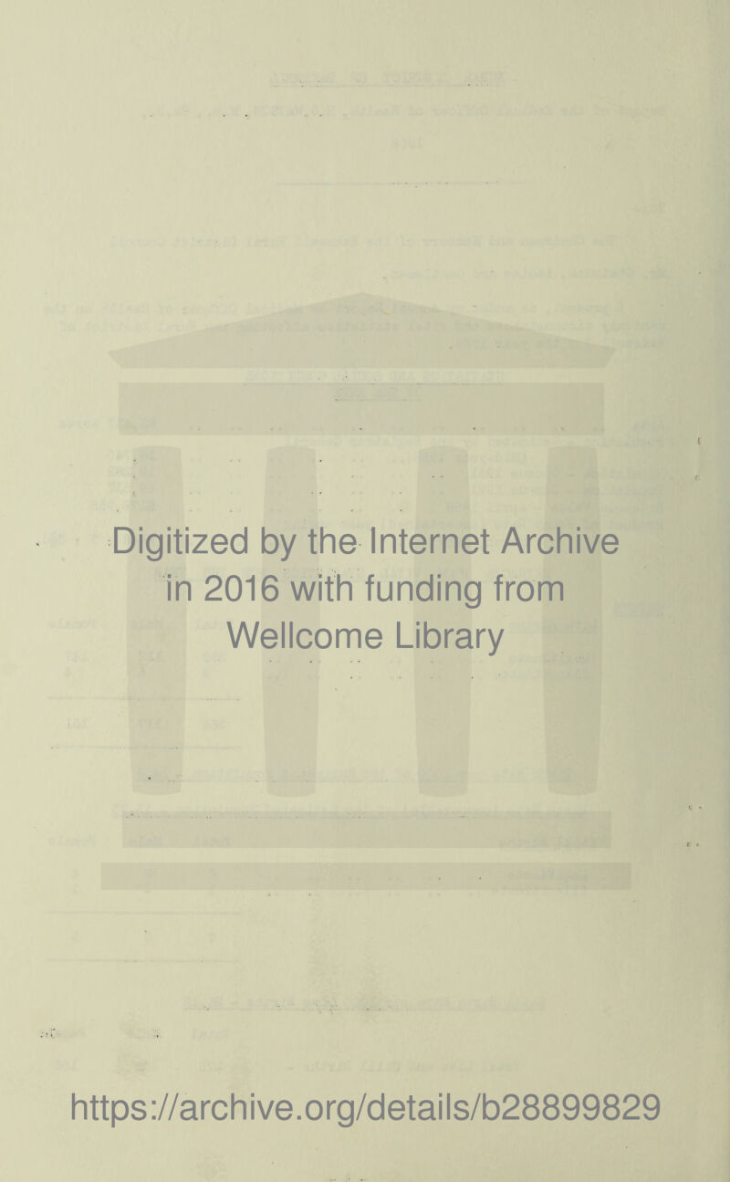 Digitized by the Internet Archive in 2016 with funding from Wellcome Library https://archive.org/details/b28899829