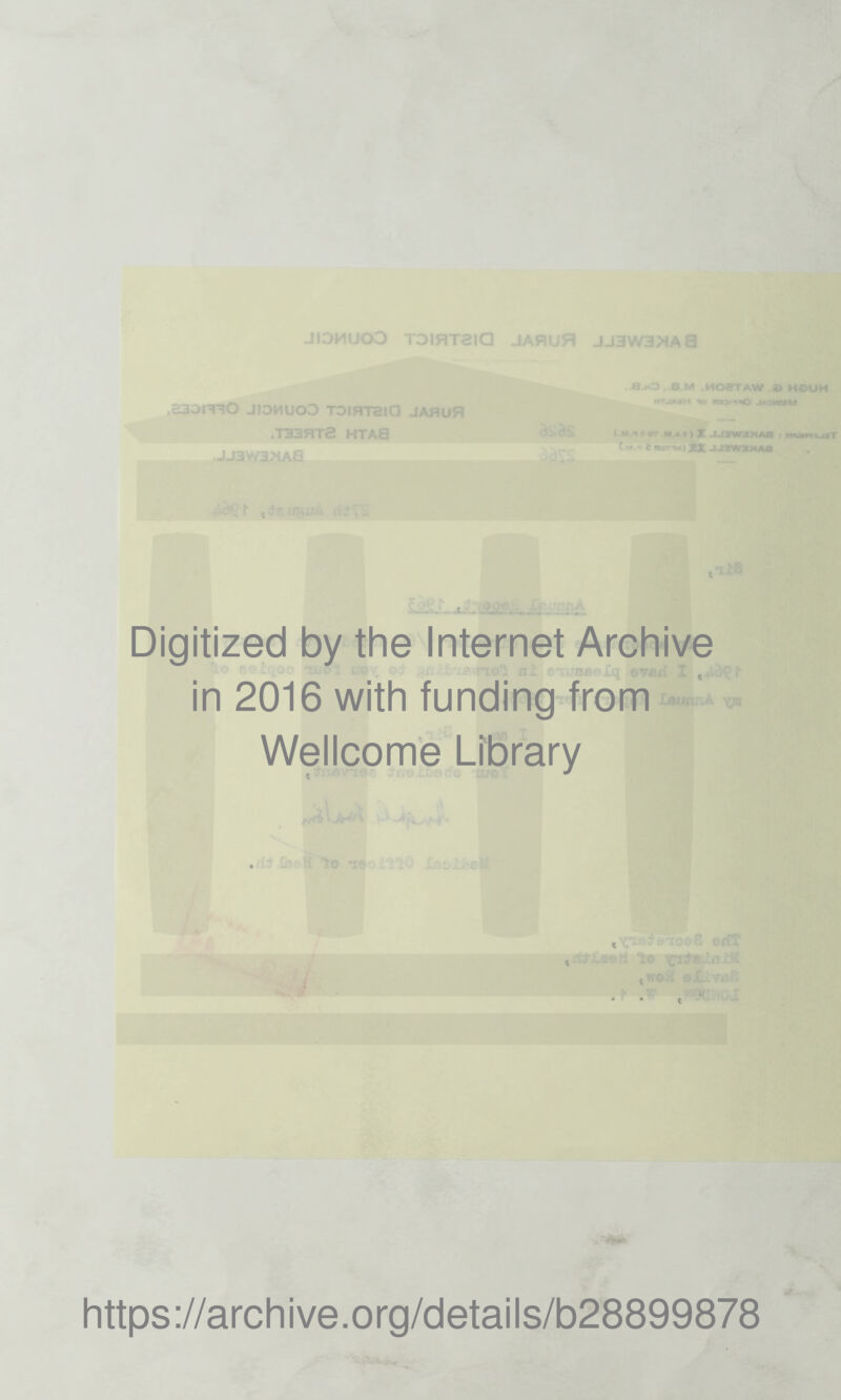 ' -omraiG !afu5=j jj3W3><Aa ,w.]^niO jionuoD Tomreia jas=iu^1 .T33SRT3 HTA8 .JJ3 .jAAA s M Moerr^.v/ a houm A -.ajM I ' lO .J'-.'pOIK • cyr .(» *«) X-Liaw3>uw : Digitized by the Internet Archive T’r in 2016 with funding from Wellcome Ltbrary i https://archive.org/details/b28899878