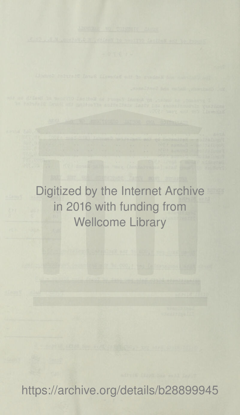 Digitized by the Internet Archive in 2016 with funding from Wellcome Library