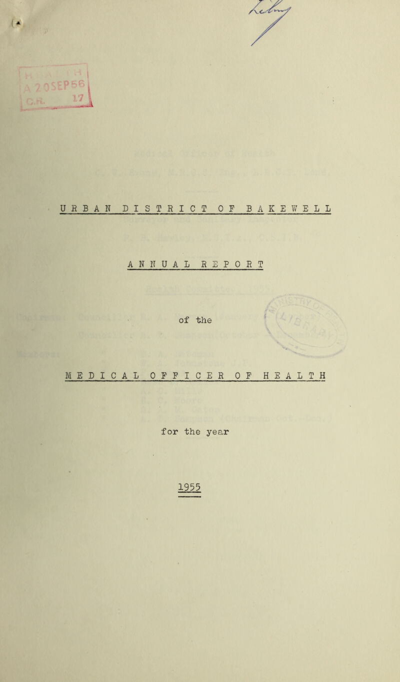 URBAN DISTRICT OF BAKE?/ ELL ANNUAL REPORT of the MEDICAL OFFICER OP HEALTH for the year 195^