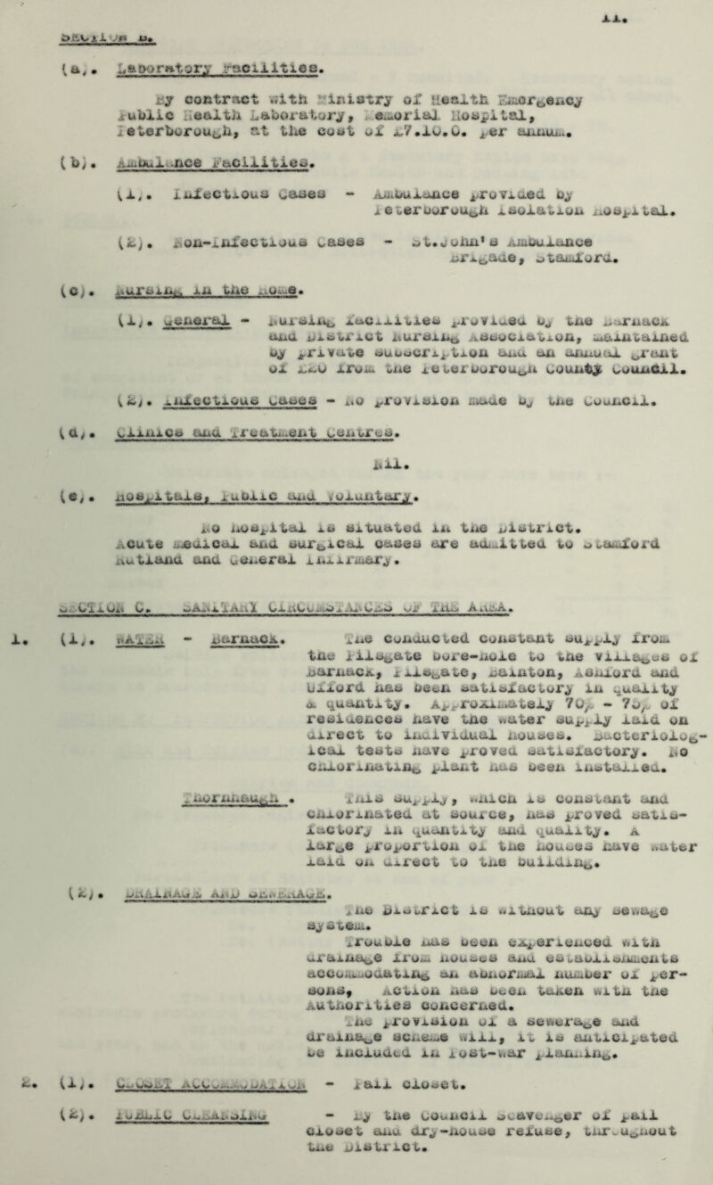 £>.&Oi:l vn u» l d, • L»oo f-Btorj rscx X i t i e s. contract witli ol Health Diiorfc,eac^ xubxic .eaitn taboratory, dmorial lioajxt&l, i eterborou^U, at tlie coot e£ *®r tw.mii,.. (b; • &a.oux iice xacinitiew. ✓ U,. xxxtectxoua gaaea - Aad/uxunce ^rovxaed o^- x e ^ruufuu^h xsoxatxon nos*-i Lai. {Lj, aon-xdfaetioua oases - a Wooim* s Ambuxajioa nrx^ade, otanXora* ^C;. , xn UixiOa.~®i (ij* woneraX - x^roxx*, Xacxxxtxes jx^vi-eu u^ tne «xrnaen uua tiiouxct isurdxi*o nssccxatxcj*, maxntaxaed ujf #fivu«e euuaerxxtxan uau uii unnunx ^runt ox xrom we Ao tex uwrou0u dounby ooundxX. Ci&i* xnxeetxous wat»us - 4,0 ^rovxaxon muae uu tne douncxx* wxxxixco iwu ireawent centres* nil* C©# • XlOte* X tuitf* *UUXiC Una jUXuntary* A o noe*itax 40 t>xwuiuu lu tne district* ..cut© neaicox and i>urbiC6ii ci.^a core admitted Co n«a.dLurd i»utxunu and uonerax inxxrj&ary* — O X X Wj.- O » w-fX-. A. ,s. .1 ) - i O ■». i.»Q X i .O j. U-V/.I.J 4U'-< X* (X <f • s'-xVj. . “ i;. itO ConoUCvOd Gunwtant >jU^ 4Xj XX'Oux tnc iXXa^ate oore-xxoxe to tae vxJuls%us ox ijaritucx, x 4i»aa‘vC| auxxxton, .«saxord ana iixxox'd nan neon oaUaiuctuO in ^uaxxty a ^uantxtj. A**xoxxnuteXy ?Ur - 7o, ol residence* nave tne water sudj-Xy xaxa on direct to xxiaxviduaX non oca* n-ctcr xoxot, xc-ax testa nave proved autidiactory. *,o c:;xorxxiatxia^ ±.Xant nun ueeu xnotuxxau* . nor • iiiXS wu,.i.x,/ t wax on xo Gonet&nt and cuxorxnated at source, nas proved aatxs- x actor,, xu %uaatxty ana quaxxty# u Xar0e *ro*ortion ox tne nouoes nave water xaxa on nxrect to tne ouixdxxx0* (• nxviiXxiXXtii nno o>x>«tnuAwrjd* * no xixo^rxct xs nxtnout ac^ oe»u^e ay stem* iXouoxe ads uoon ex*erxeneea *«xtn n'a*nu^e iru*- nouood ana ©a uttoxXwixuonte accost. oaatxUti an aonormuX number ox Atr- sonSf netxuu »uxs uoon tanen wxtx tne autdorxtxes concerned* ^no provision ox a seMorale and draxna^e sciiOu,© »,xxx, xt ia antxcx^ated wo xucxudod xu xost-».ar * xan*.xnw# <-• (X j • O-wo.x y \jj. x iv; “ x aXX CXOoO t* x wait on ...-Aw oxx«ur - x.j tue oouncxx no avenger oi ^alX oxoset ana drj-nouoe reiuce, tiix*.u0nout tne oxstrxct.