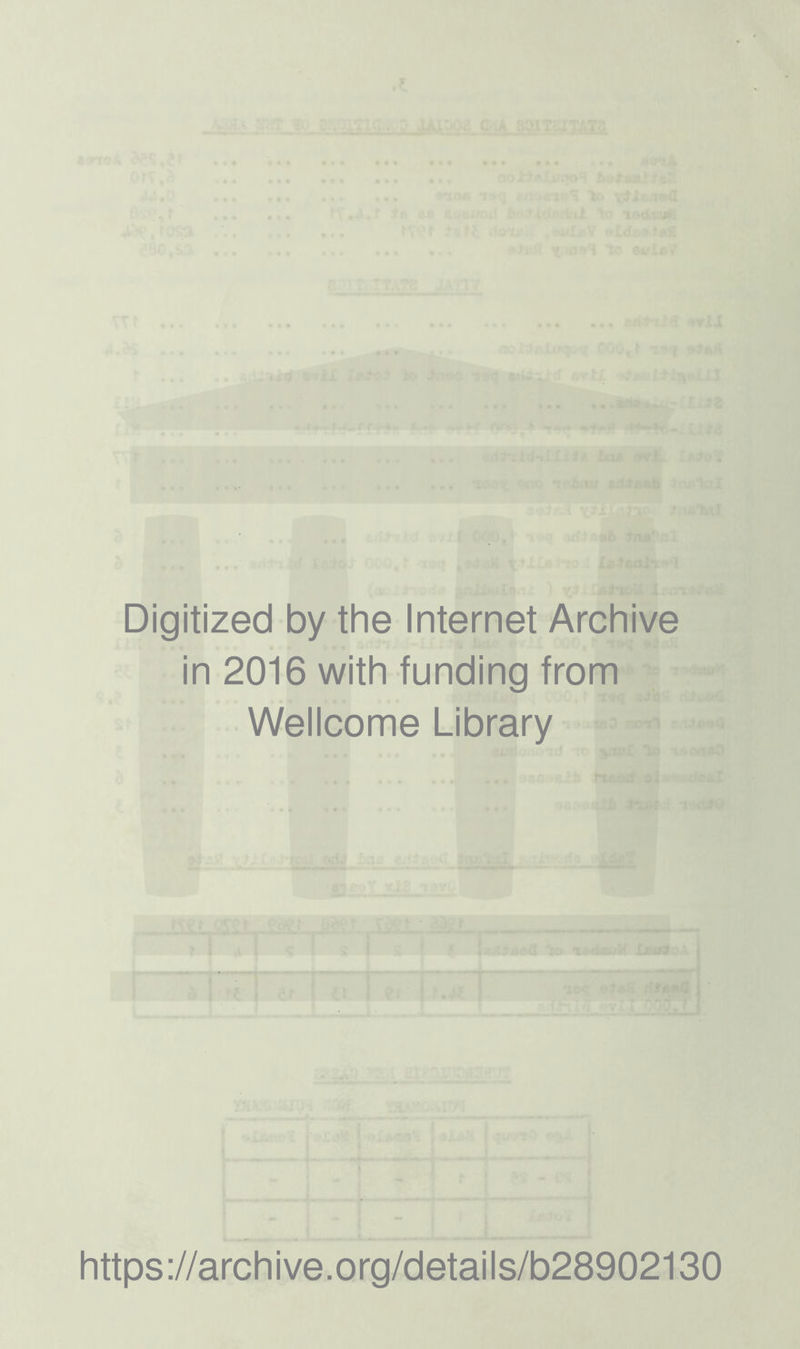 Digitized by the Internet Archive in 2016 with funding from Wellcome Library https://archive.org/details/b28902130