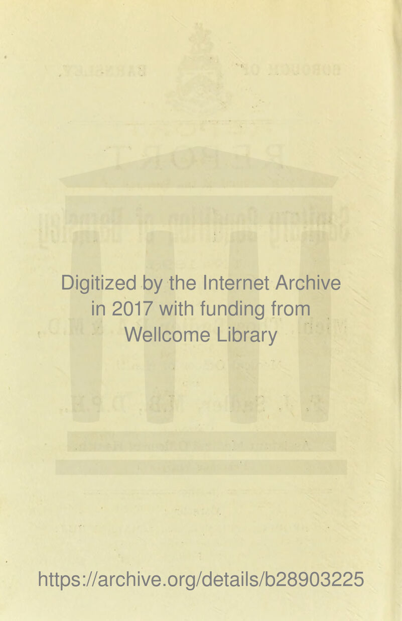 Digitized by the Internet Archive in 2017 with funding from Wellcome Library https://archive.org/details/b28903225