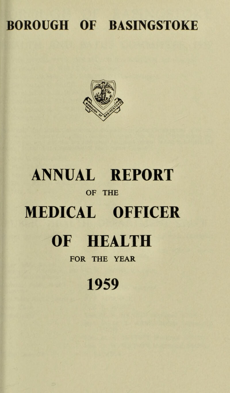 ANNUAL REPORT OF THE MEDICAL OFFICER OF HEALTH FOR THE YEAR 1959