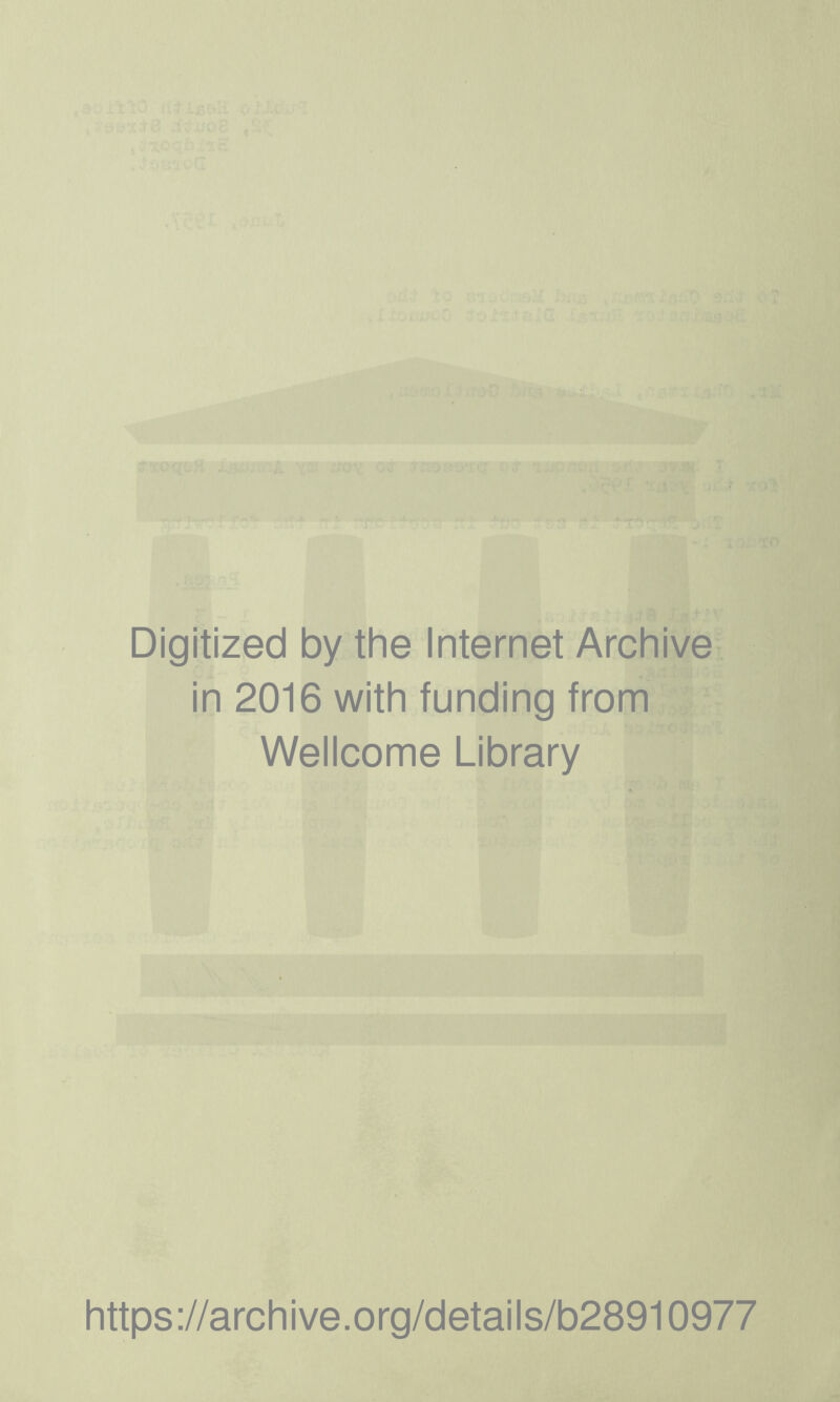 Digitized by the Internet Archive in 2016 with funding from Wellcome Library https://archive.org/details/b28910977