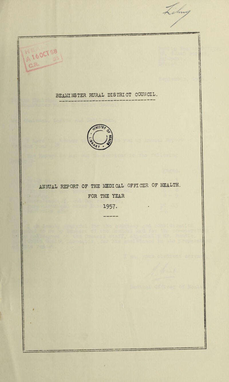 BEAiilNSTER RURAL DISTRICT COUNCIL. ANMJAL report of the I\ffiDICAL OFFICER OF HEALTH. FOR THE YEAR 1957.