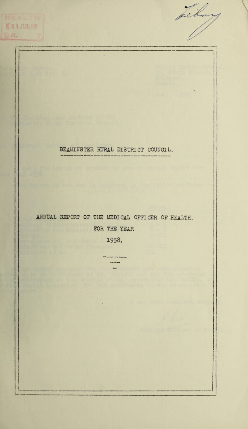 BE AMI NS TER RURAL DISTRICT COUNCIL. annual report of the medical officer of health. FOR THE YEAR 1958.