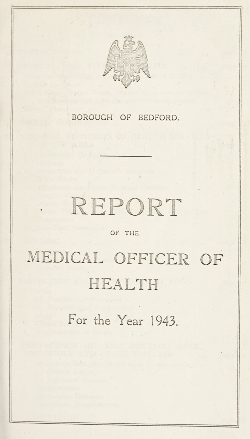 BOROUGH OF BEDFORD. For the Year 1943.