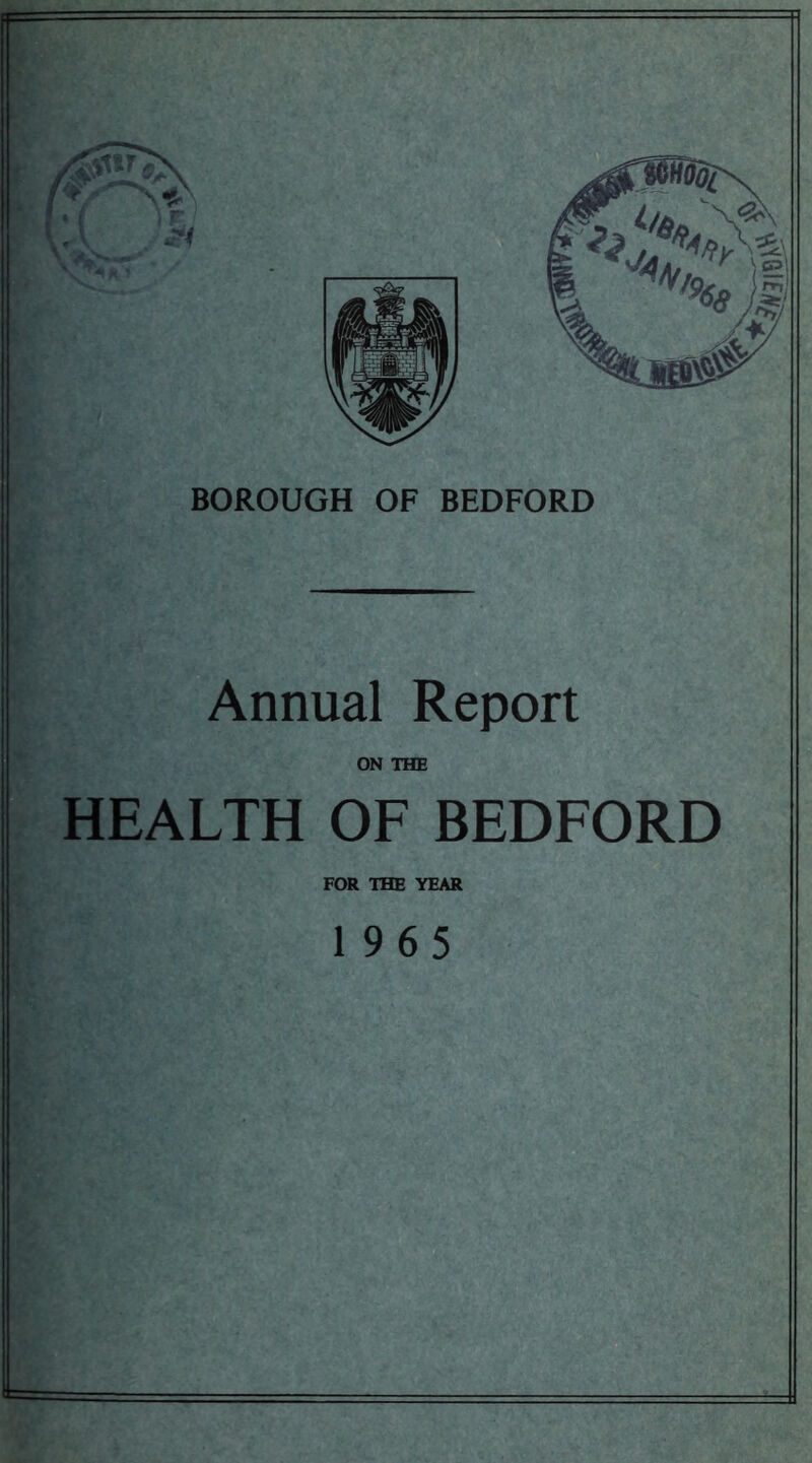 Annual Report ON THE , HEALTH OF BEDFORD FOR TOE YEAR 1965