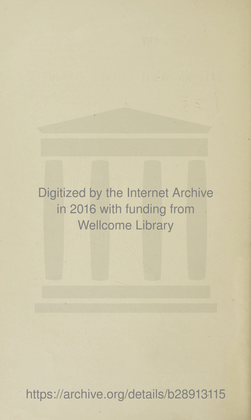 I / Digitized by the Internet Archive in 2016 with funding from , Wellcome Library https://archive.org/details/b28913-115