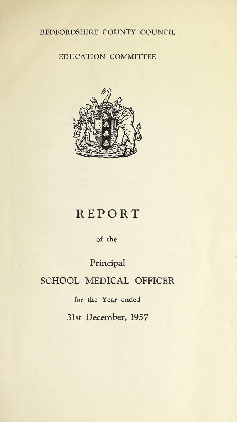 EDUCATION COMMITTEE REPORT of the Principal SCHOOL MEDICAL OFFICER for the Year ended 31st December, 1957